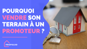 Lire la suite à propos de l’article Pourquoi vendre son terrain à un promoteur ?