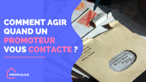 Lire la suite à propos de l’article Comment agir quand un promoteur immobilier vous contacte ?