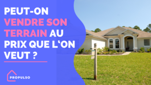 Lire la suite à propos de l’article Peut-on vendre un terrain au prix que l&rsquo;on veut ?