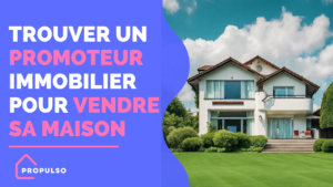 Lire la suite à propos de l’article Trouver un promoteur immobilier pour vendre sa maison